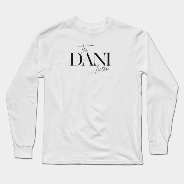 The Dani Factor Long Sleeve T-Shirt by TheXFactor